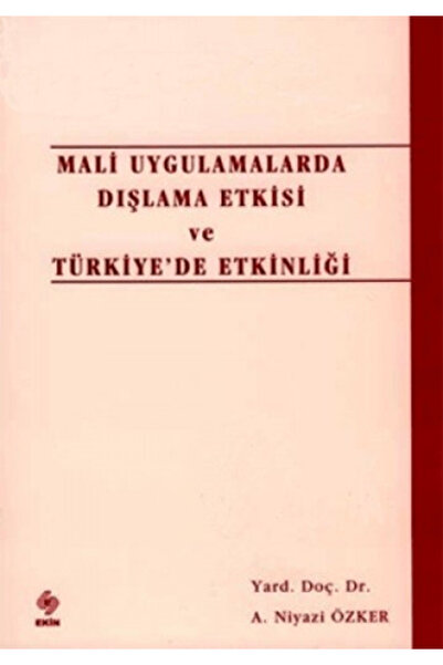 Ekin Basım Yayın Mali Uygulamalarda Dışlama Etkisi ve Türkiye’de Etkinliği
