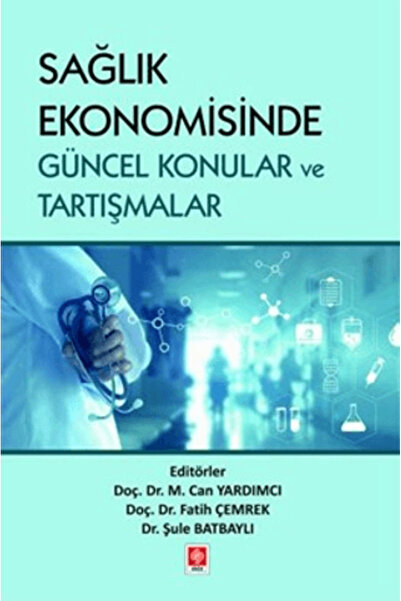 Ekin Basım Yayın المواضيع الحالية والمناقشات في الاقتصاد الصحي