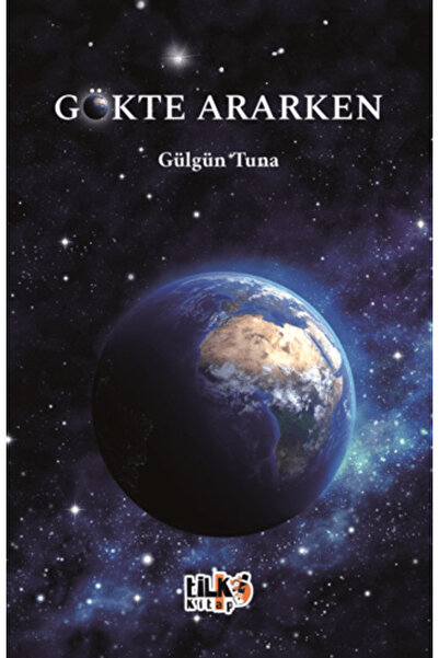 Tilki Kitap Gökte Ararken / Gülgün Tuna / Tilki Kitap / 9786256689558