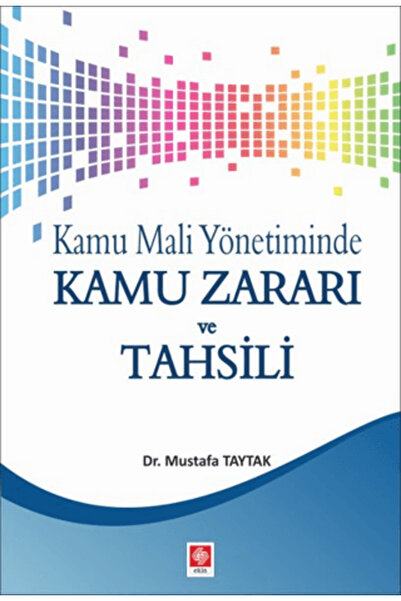 Ekin Basım Yayın Kamu Mali Yönetiminde Kamu Zararı ve Tahsili