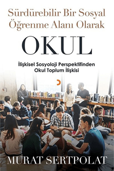 Cinius Yayınları Sürdürülebilir Bir Sosyal Öğrenme Alanı Olarak Okul