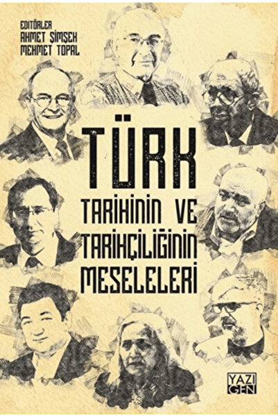 Yazıgen Yayınevi Türk Tarihinin ve Tarihçiliğin Meseleleri