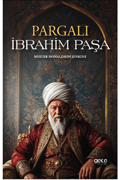 Gece Kitaplığı Pargalı Ibrahim Paşa Hester Donaldson Jenkins