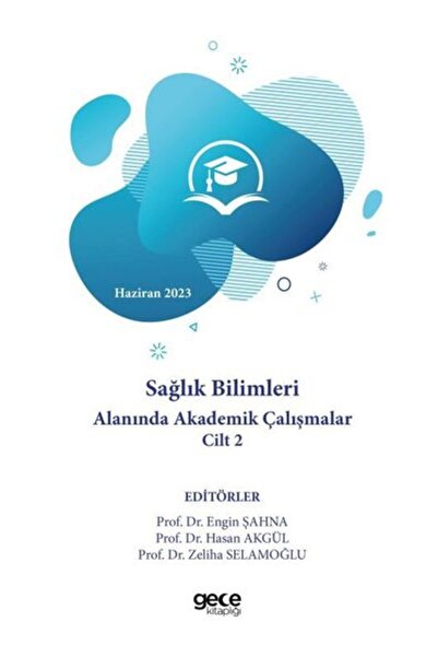 Gece Kitaplığı Sağlık Bilimleri Alanında Akademik Çalışmalar Cilt 2 - Haziran...