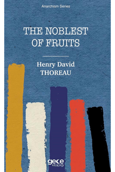 Gece Kitaplığı The Noblest of Fruits - Anarchism Series