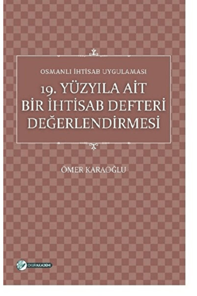 Okur Akademi 19. Yüzyıla Ait Bir İhtisab Defteri Değerlendirmesi
