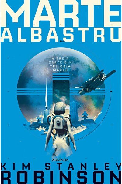 Editura Nemira Marte albastru (Trilogia MARTE, partea a III-a), Kim Stanley R...