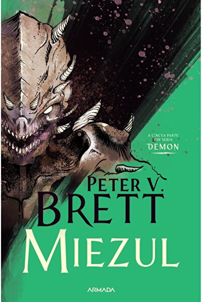 Editura Nemira Miezul (Seria Demon, partea a V-a), Peter V. Brett