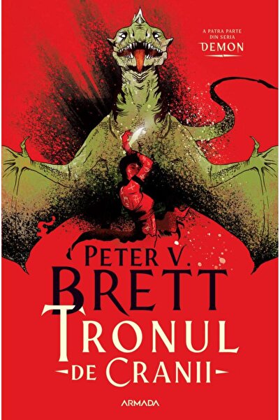 Editura Nemira Tronul de Cranii (Seria Demon, partea a IV-a), Peter V. Brett