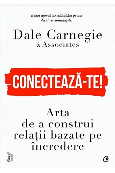 Editura Curtea Veche Conecteaza-te! Arta de a construi relatii bazate pe incr...