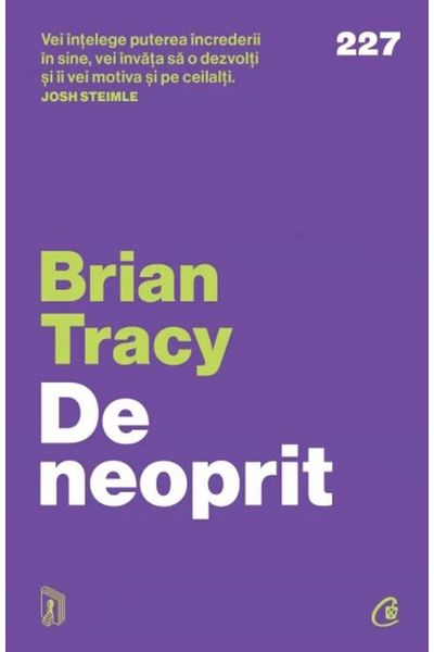 Editura Curtea Veche Unstoppable, Brian Tracy