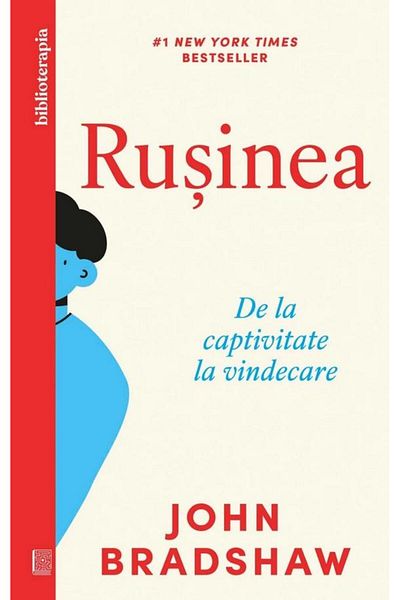 Editura Curtea Veche Shame. From Captivity to Healing, John Bradshaw