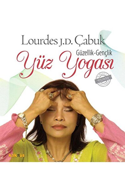 Kaknüs Yayınları Güzellik Gençlik Yüz Yogası / Kaknüs Yayınları / Lourdes J. ...