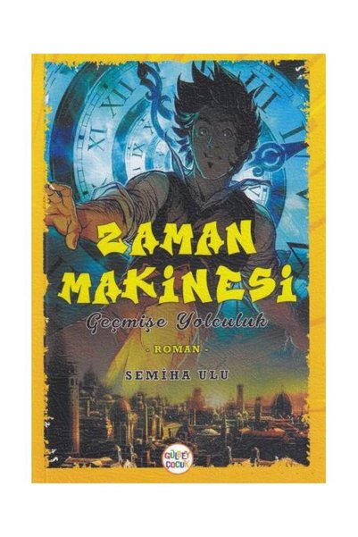 Gülbey Yayınları Zaman Makinesi / Gülbey Yayınları / Semiha Ulu