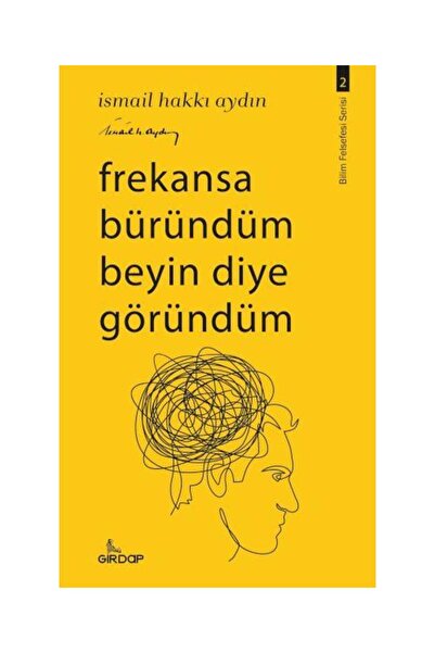 Girdap Kitap Frekansa Büründüm Beyin Diye Göründüm / Girdap Kitap / Prof. Dr....