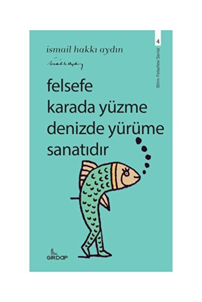 Girdap Kitap Felsefe Karada Yüzme Denizde Yürüme Sanatıdır / Girdap Kitap / İ...