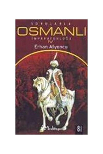 Yeditepe Yayınevi Sorularla Osmanlı Imparatorluğu 4.cilt / / Erhan Afyoncu