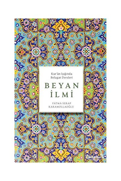 Albaraka Yayınları Beyan İlmi (Kur'Ân Işığında Belagat Dersleri) / / Fatma Serap