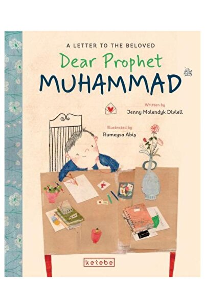 Ketebe Yayınları Dear Prophet Muhammad – A Letter To The Beloved / / Jenny Mo...