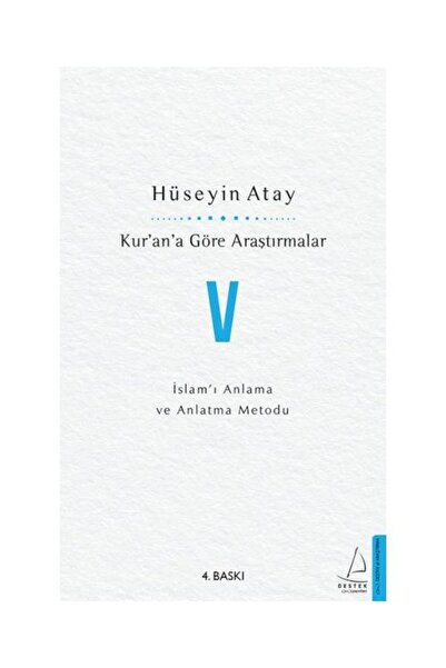 Destek Yayınları Kur’an’a Göre Araştırmalar V İslam’ı Anlama ve Anlatma Metod...