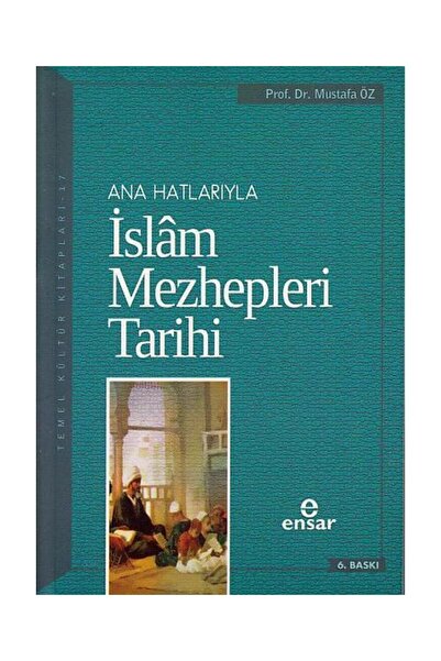 Genel Markalar Anahatlarıyla İslam Mezhepleri Tarihi / / Mustafa Öz