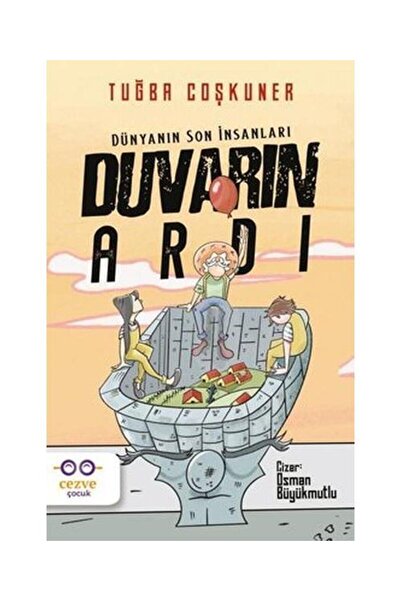 Cezve Çocuk Duvarın Ardı Dünyanın Son İnsanları / / Tuğba Coşkuner