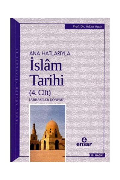 Genel Markalar Ana Hatlarıyla İslam Tarihi 4 / / Adem Apak