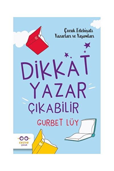 Genel Markalar Dikkat Yazar Çıkabilir – Çocuk Edebiyatı Yazarları ve Yaşamları / Cezve Çocuk /