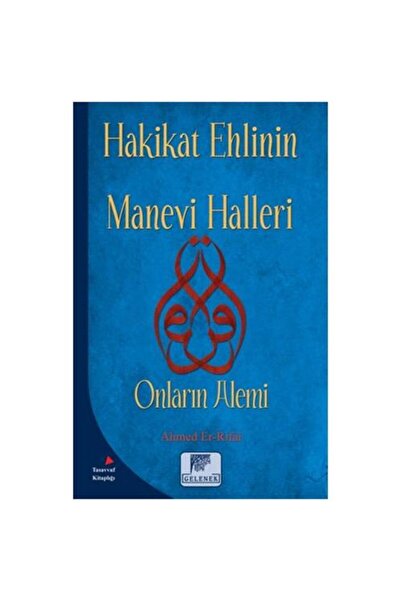 Gelenek Yayıncılık Hakikat Ehlinin Manevi Halleri Onların Alemi / / Ahmed Er ...