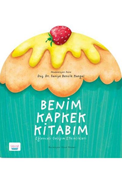 Turta Kitap Benim Kapkek Kitabım: Eğlenceli Gelişim Etkinlikleri / Turta Kita...