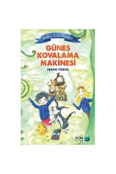 FOM Kitap Çınar'ın Harika Dünyası 1 Güneş Kovalama Makinesi / Fom Kitap / İmr...