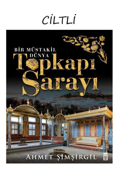 İthaki Yayınları Topkapı Sarayı - Bir Müstakil Dünya (Ciltli)
