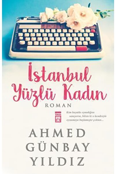 Timaş Yayınları İstanbul Yüzlü Kadın