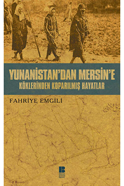 Bilge Kültür Sanat Yunanistan'dan Mersin'e - Köklerinden Koparılmış Hayatlar