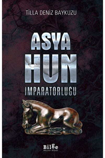 Bilge Kültür Sanat Asya Hun İmparatorluğu