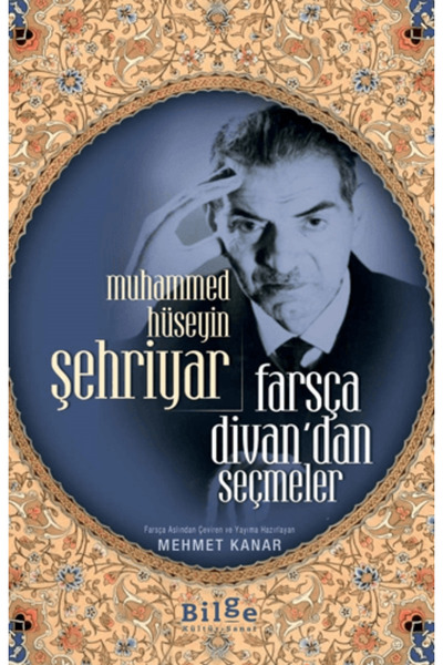 Bilge Kültür Sanat Muhammed Hüseyin Şehriyar Farsça Divan’dan Seçmeler
