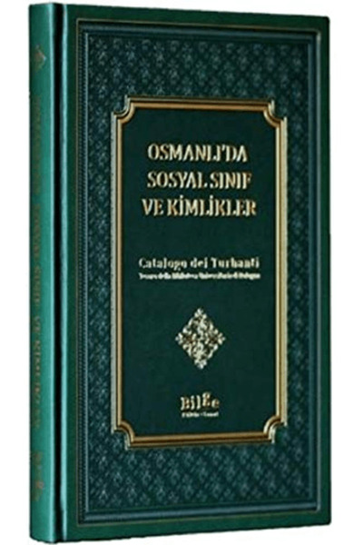 Bilge Kültür Sanat Osmanlı’da Sosyal Sınıf Ve Kimlikler (Ciltli)