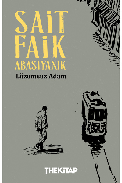 The Kitap Lüzumsuz Adam / Sait Faik Abasıyanık