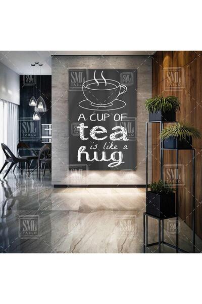 SML TABLO Bir Bardak Çay Sarılma Gibidir A Cup Of Tea İs Like A Hug Mutfak Re...