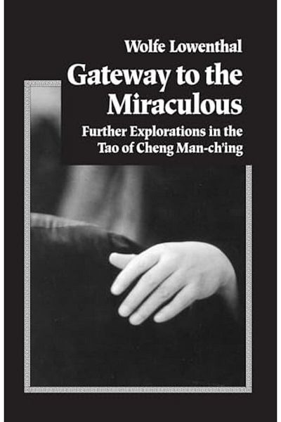 Mu Art Ahşap Mrt to the Miraculous: Further Explorations in the Tao of Cheng Man Ch'Ing Art 871301