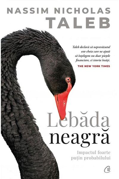 Editura Curtea Veche Lebada neagra. Impactul foarte putin probabilului. Editie de colectie, Nassim Nicholas Taleb