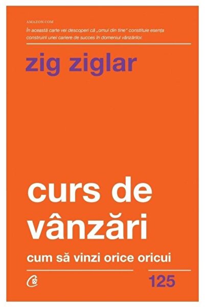 Editura Curtea Veche Curs de vanzari. Cum sa vinzi orice oricui. Editia a II-...