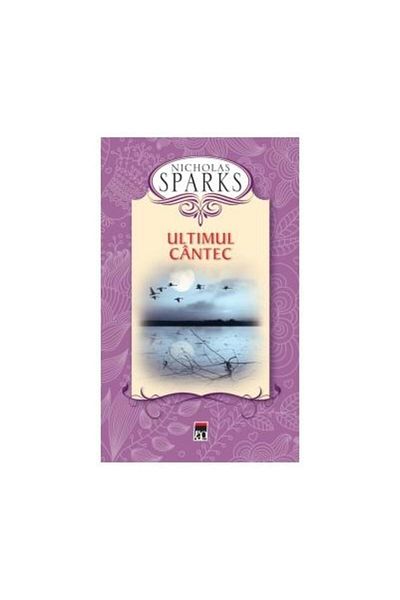 Editura Rao Books Ultimul cantec (editia cartonata), Nicholas Sparks