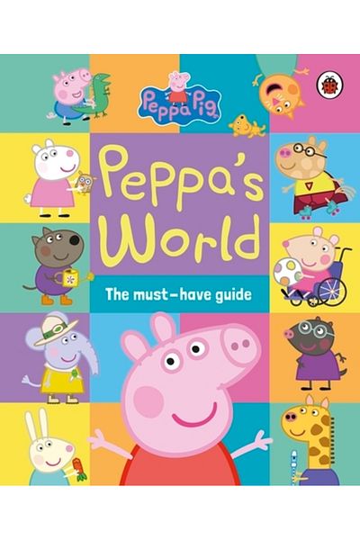 Penguin Random House Peppa Pig: Peppa�s World: The Must-Have Guide