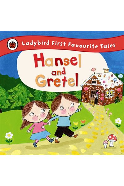Penguin Random House Hansel and Gretel: Ladybird First Favorite Tales