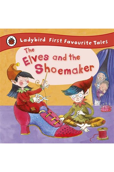 Penguin Random House The Elves and the Shoemaker: Ladybird First Favorite Tales