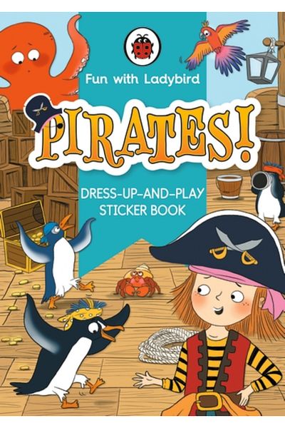 Penguin Random House Fun With Ladybird: Dress-Up-And-Play Sticker Book: Pirates!