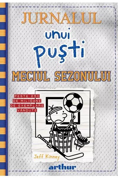 Editura Arthur Jurnalul unui pusti 16. Meciul sezonului, Jeff Kinney