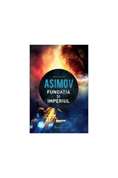 Editura Paladin Fundatia II. Fundatia si Imperiul, Isaac Asimov