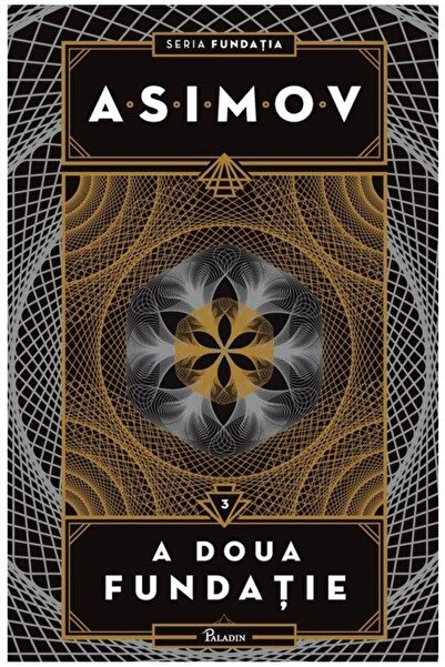 Editura Paladin Fundatia III. A doua fundatie, Isaac Asimov